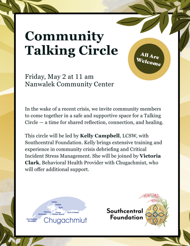 Info about a Community Talking Circle on Friday, May 2, at 11 am at the Nanwalek Community Center 