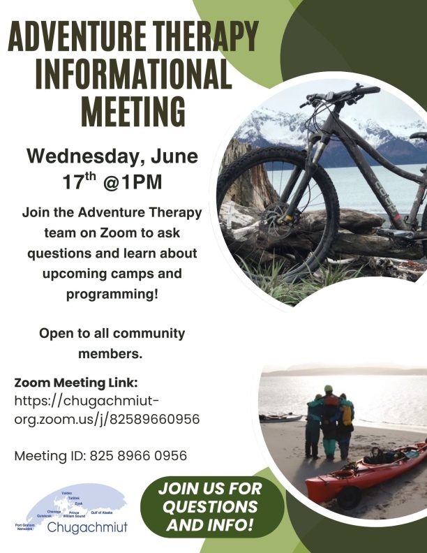 Flyer for an Adventure Therapy Informational Meeting on Wednesday, June 17 at 1:00 PM. The flyer invites community members to join the Adventure Therapy team on Zoom to ask questions and learn about upcoming camps and programming. It includes a Zoom meeting link, meeting ID 825 8966 0956, the Chugachmiut logo, and outdoor images of a mountain bike by the water and people standing near kayaks on a beach.